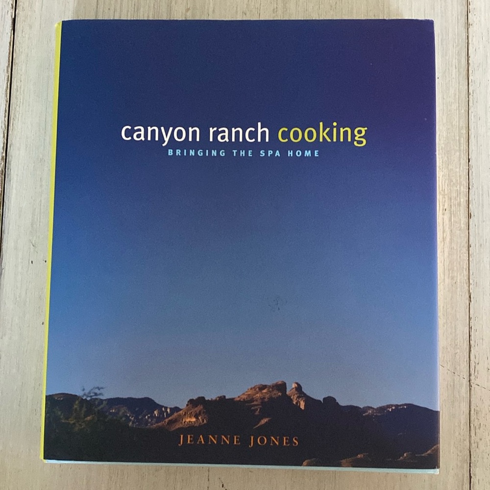 Canyon Ranch Spa Cookbook - First Edition Hardcover